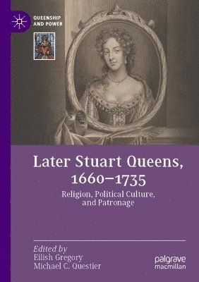 bokomslag Later Stuart Queens, 16601735