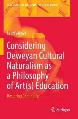 Considering Deweyan Cultural Naturalism as a Philosophy of Art(s) Education 1