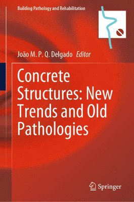 bokomslag Concrete Structures: New Trends and Old Pathologies