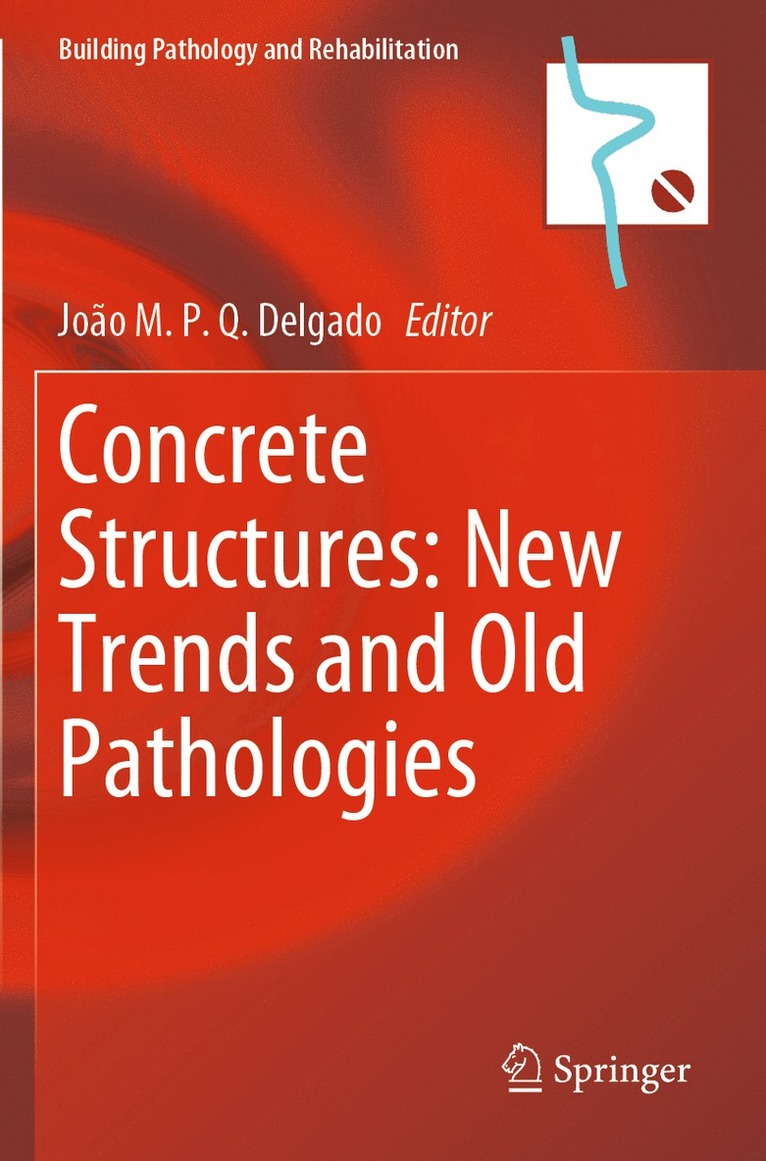 João M. P. Q. Delgado, Joao M. P. Q. Delgado - Concrete Structures: New Trends and Old Pathologies, Häftad