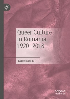 Queer Culture in Romania, 19202018 1