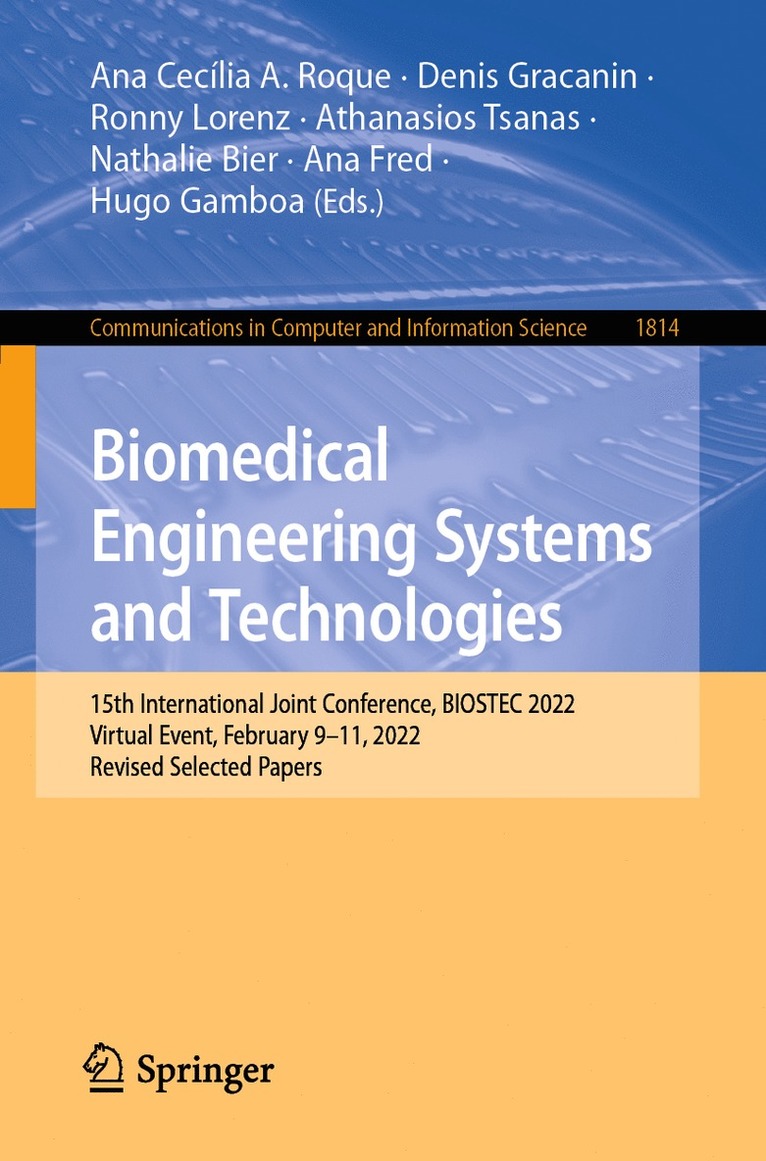 Ana Cecília A. Roque, Denis Gracanin, Ronny Lorenz, Athanasios Tsanas, Nathalie Bier, Ana Fred, Hugo Gamboa, Ana Cecília a. Roque - Biomedical Engineering Systems and Technologies, Häftad