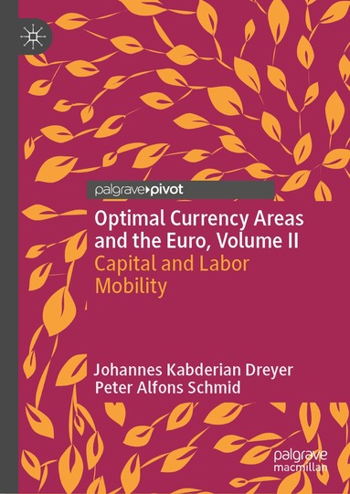 Johannes Kabderian Dreyer, Peter Alfons Schmid - Optimal Currency Areas and the Euro, Volume II, Inbunden