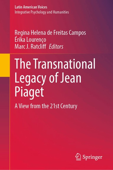 Regina Helena de Freitas Campos, Érika Lourenço, Marc J. Ratcliff - Transnational Legacy of Jean Piaget, Inbunden