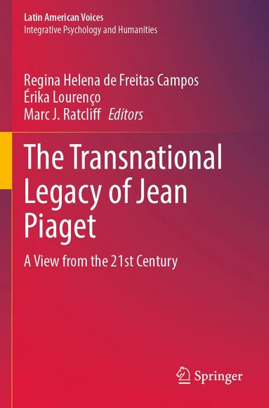 Regina Helena de Freitas Campos, Érika Lourenço, Marc J. Ratcliff - Transnational Legacy of Jean Piaget, Häftad