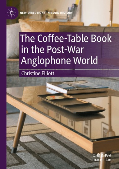 Christine Elliott - Coffee-Table Book in the Post-War Anglophone World, Häftad