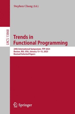 Stephen Chang - Trends in  Functional Programming, Häftad