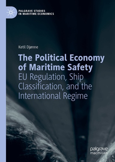 Ketil Djønne - Political Economy of Maritime Safety, Inbunden