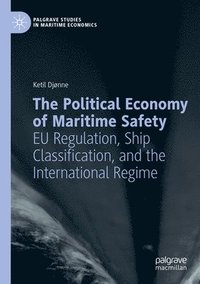 bokomslag The Political Economy of Maritime Safety