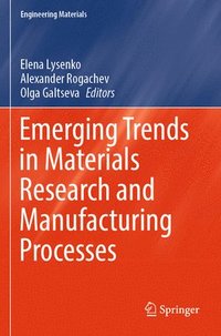 bokomslag Emerging Trends in Materials Research and Manufacturing Processes