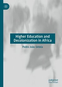 bokomslag Higher Education and Decolonization in Africa