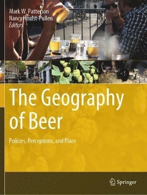 Mark W. Patterson, Nancy Hoalst-Pullen - Geography of Beer, Häftad