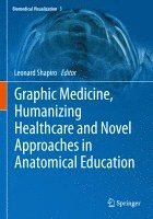 bokomslag Graphic Medicine, Humanizing Healthcare and Novel Approaches in Anatomical Education