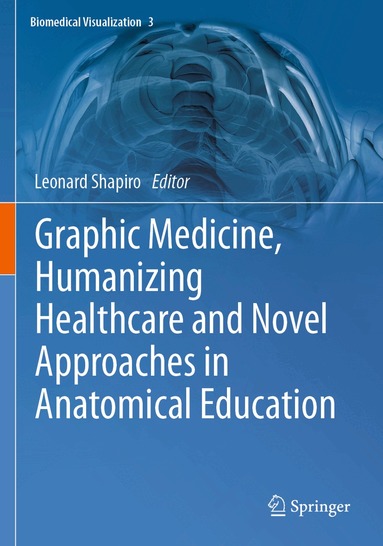 Leonard Shapiro - Graphic Medicine, Humanizing Healthcare and Novel Approaches in Anatomical Education, Häftad