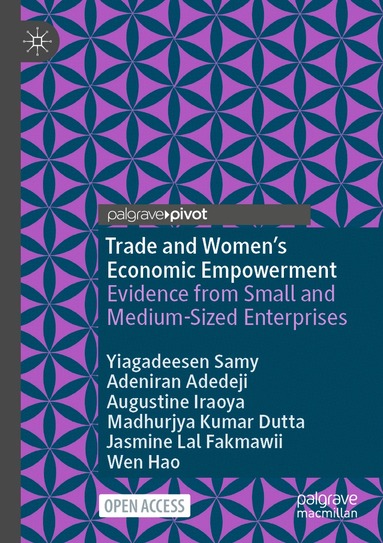 Yiagadeesen Samy, Adeniran Adedeji, Augustine Iraoya, Madhurjya Kumar Dutta, Jasmine Lal Fakmawii, Wen Hao - Trade and Women’s Economic Empowerment, Häftad