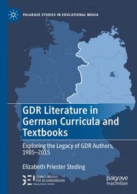 bokomslag GDR Literature in German Curricula and Textbooks