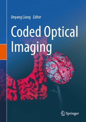Jinyang Liang - Coded Optical Imaging, Inbunden