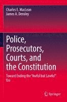 bokomslag Police, Prosecutors, Courts, and the Constitution