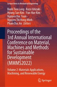 bokomslag Proceedings of the 3rd Annual International Conference on Material, Machines and Methods for Sustainable Development (MMMS2022)