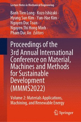 Proceedings of the 3rd Annual International Conference on Material, Machines and Methods for Sustainable Development (MMMS2022) 1