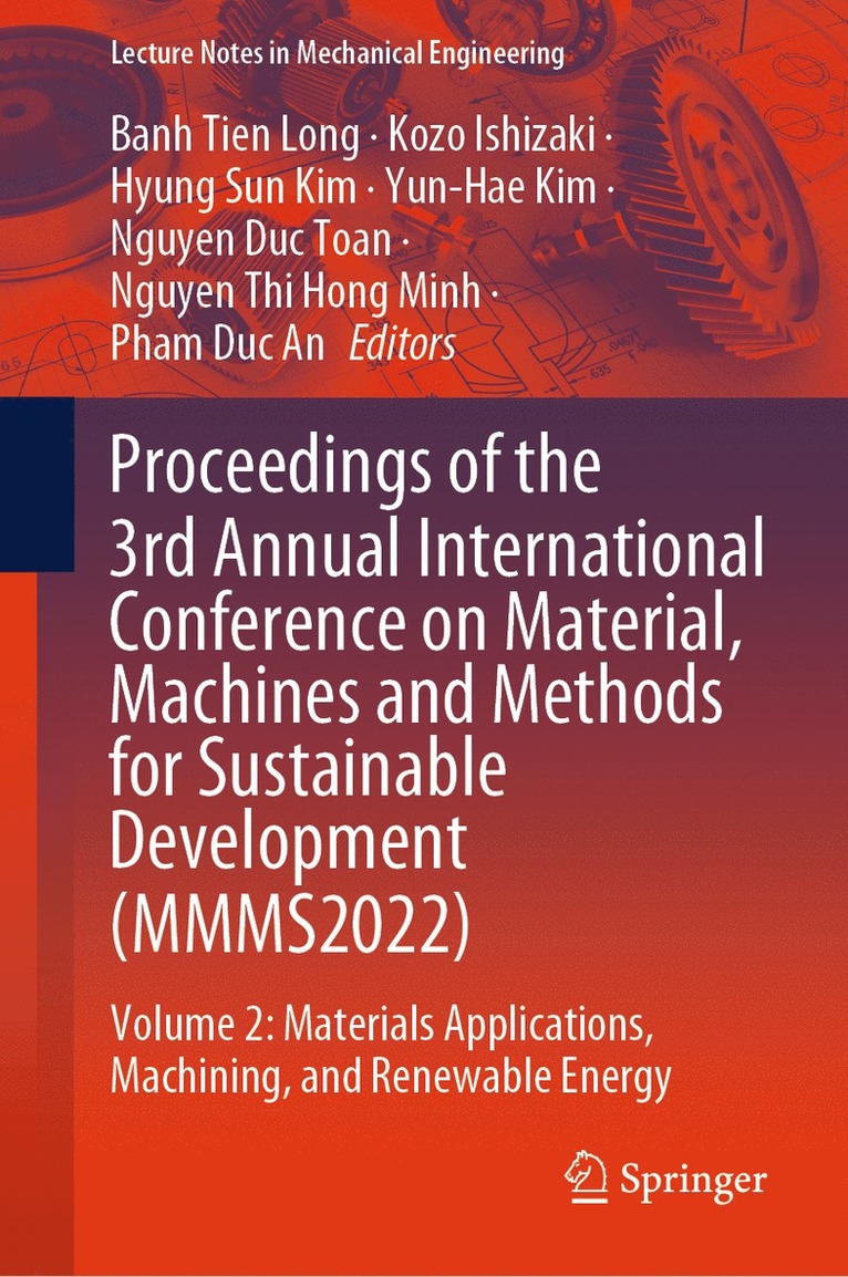 Banh Tien Long, Kozo Ishizaki, Hyung Sun Kim, Yun-Hae Kim, Nguyen Duc Toan, Nguyen Thi Hong Minh, Pham Duc An - Proceedings of the 3rd Annual International Conference on Material, Machines and Methods for Sustainable Development (MMMS2022), Inbunden