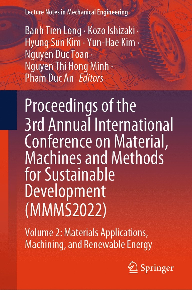 Proceedings of the 3rd Annual International Conference on Material, Machines and Methods for Sustainable Development (MMMS2022) 1