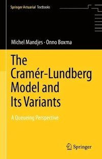 bokomslag The CramrLundberg Model and Its Variants