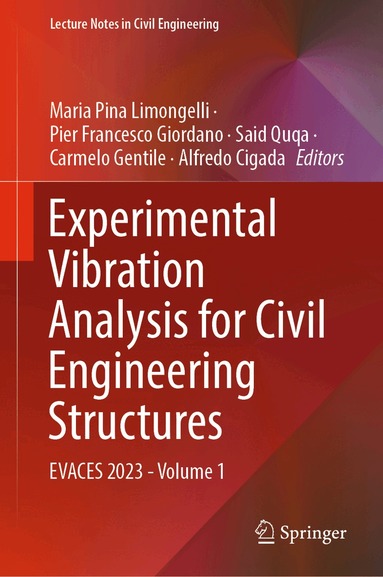 Maria Pina Limongelli, Pier Francesco Giordano, Said Quqa, Carmelo Gentile, Alfredo Cigada - Experimental Vibration Analysis for Civil Engineering Structures, Inbunden