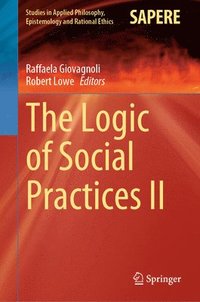 bokomslag The Logic of Social Practices II