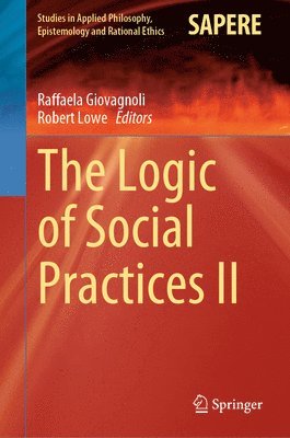 bokomslag The Logic of Social Practices II