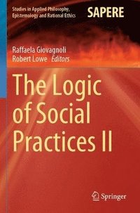 bokomslag The Logic of Social Practices II