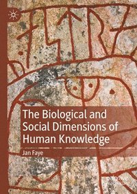 bokomslag The Biological and Social Dimensions of Human Knowledge