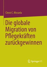 bokomslag Die globale Migration von Pflegekrften zurckgewinnen