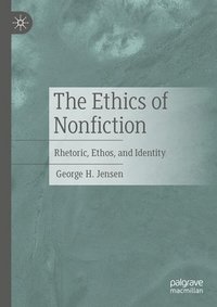 bokomslag The Ethics of Nonfiction