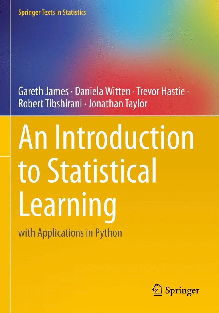 Gareth James, Daniela Witten, Trevor Hastie, Robert Tibshirani, Jonathan Taylor - Introduction to Statistical Learning, Häftad