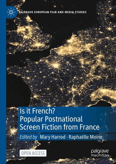 Mary Harrod, Raphaëlle Moine - Is it French? Popular Postnational Screen Fiction from France, Inbunden