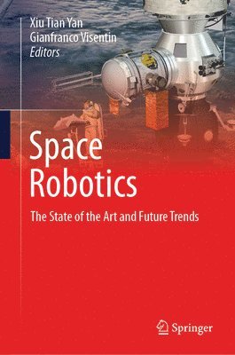 Xiu Tian Yan, Gianfranco Visentin - Space Robotics, Inbunden