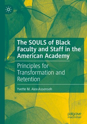 bokomslag The SOULS of Black Faculty and Staff in the American Academy