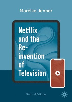 bokomslag Netflix and the Re-invention of Television