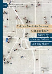 bokomslag Cultural Mobilities Between China and Italy