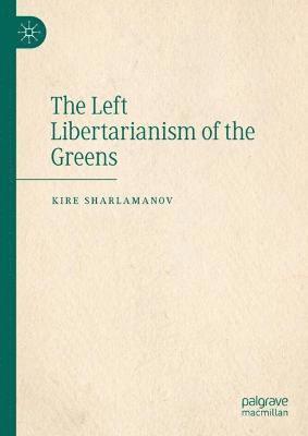 bokomslag The Left Libertarianism of the Greens