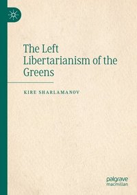 bokomslag Left Libertarianism of the Greens
