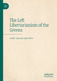 bokomslag The Left Libertarianism of the Greens