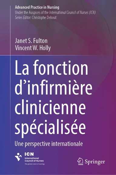 Janet S. Fulton, Vincent W. Holly - La fonction d’infirmière clinicienne spécialisée, Inbunden