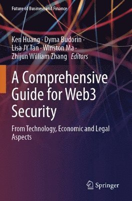Ken Huang, Dyma Budorin, Lisa JY Tan, Winston Ma, Zhijun William Zhang, Lisa Jy Tan - Comprehensive Guide for Web3 Security, Häftad
