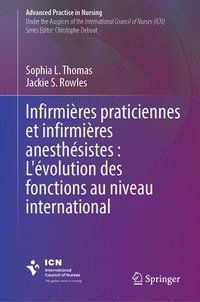 bokomslag Infirmires praticiennes et infirmires anesthsistes : L'volution des fonctions au niveau international
