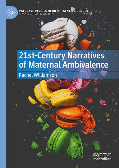 Rachel Williamson - 21st-Century Narratives of Maternal Ambivalence, Inbunden