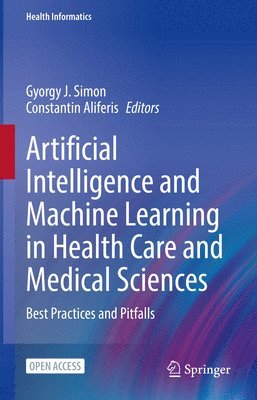 bokomslag Artificial Intelligence and Machine Learning in Health Care and Medical Sciences