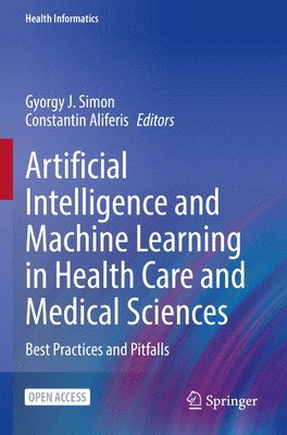Artificial Intelligence and Machine Learning in Health Care and Medical Sciences 1