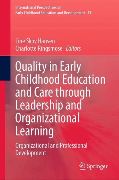 Line Skov Hansen, Charlotte Ringsmose - Quality in Early Childhood Education and Care through Leadership and Organizational Learning, Inbunden